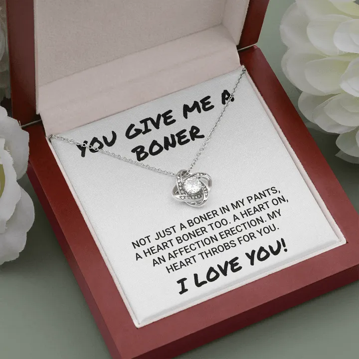 Wife Girlfriend Necklace Gift - You Give Me A Boner - Affection Erection Funny Valentine's Love Knot Necklace